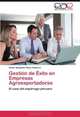 Gestion de Exito en Empresas Agroexportadoras: El caso del esparrago peruano (Spanish Edition), Victor Benjamin Plaza Vidaurre 
