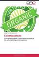 Ecoetiquetado: Guia de etiquetado y panorama mundial de los sellos ecologicos y organicos (Spanish Edition), Jorge Luis Mendoza Lara 