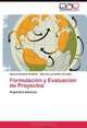 Formulacion y Evaluacion de Proyectos: Aspectos basicos (Spanish Edition), Samuel Rebollar Rebollar, Marcela Jaramillo Jaramillo 