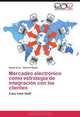Mercadeo electronico como estrategia de integracion con los clientes: Caso Inter Staff (Spanish Edition), Ingrid Ariza, Diana P Reyna 