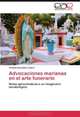 Advocaciones marianas en el arte funerario: Notas aproximativas a un imaginario escatologico (Spanish Edition), Yessika Gonzalez Castro 