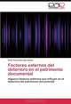 Factores externos del deterioro en el patrimonio documental: Algunos factores externos que influyen en el deterioro del patrimonio documental (Spanish Edition), Sofia Flavia Borrego Alonso 
