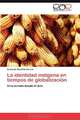 La identidad indigena en tiempos de globalizacion: Una mirada desde el arte (Spanish Edition), Armando Bautista Garcia 
