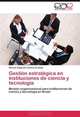 Gestion estrategica en instituciones de ciencia y tecnologia: Modelo organizacional para instituciones de ciencia y tecnologia en Brasil (Spanish Edition), Hernan Edgardo Contreras Alday 