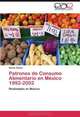 Patrones de Consumo Alimentario en Mexico 1992-2002: Realidades en Mexico (Spanish Edition), Danae Duana 