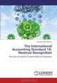 The International Accounting Standard 18: Revenue Recognition: The Case of Jordanian Listed Industrial Companies, Ghassan Hani Mardini 