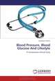 Blood Pressure, Blood Glucose And Lifestyle: A Comparative clinical study, Prabhakar Pavate 