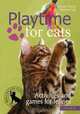 Playtime for Cats: Activities and Games for Felines, Helena Dbaly, Stefanie Sigl 