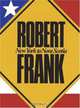 Robert Frank: New York To Nova Scotia, Robert Frank 