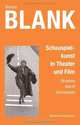 Schauspielkunst in Theater und Film: Strasberg, Brecht, Stanislawski (German Edition), Richard Blank 