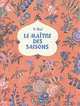 Le maitre des saisons, V. Dal 