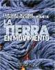 La tierra en movimiento / Moving Earth (Spanish Edition), Steve Parker 