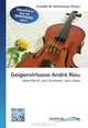 Geigenvirtuose AndrE Rieu: Seine Musik, sein Orchester, sein Leben (German Edition), 
