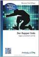 Der Rapper Sido: Aggro, provokant und hip (German Edition), 