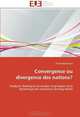 Convergence ou divergence des nations?: Analyses theoriques et etudes empiriques de la dynamique de croissance de long terme (French Edition), Ali Benabdennour 