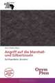 Angriff auf die Marshall- und Gilbertinseln (German Edition), 