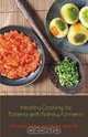 Healthy Cooking for Patients with Kidney Ailments, Abhilasha Sethia, Manjri Agarwal 