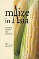 Maize in Asia: Changing Markets and Incentives, 