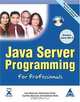 Java Server Programming for Professionals, 2nd Edition - Covers Java EE 5 (Book/CD-Rom), Ivan Bayross, Sharanam Shah, Cynthia Bayross, Vaishali Shah 