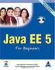 Java EE 5 for Beginners, 2nd Edition (Book/CD-Rom), Ivan Bayross, Sharanam Shah, Cynthia Bayross, Vaishali Shah 