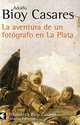 La aventura de un fotografo en La Plata, Adolfo Bioy Casares 