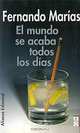 EL mundo se acaba todos los dias, Fernando Marias 