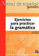 Ejercicios para practicar la gramatica, Isabel Bueso, Ruth Vazquez 