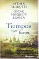 Tiempos que fueron (Spanish Edition), Esther Tusquets 