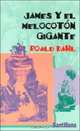 James y el melocoton gigante / James and the Giant Peach, Roald Dahl 
