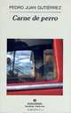 Carne de Perro (Narrativas Hispanicas) (Narrativas Hispanicas), Pedro Juan Gutierrez 