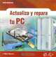 Actualiza y Repara tu Pc / PC Upgrading And Troubleshooting QuickSteps (Ocio Digital / Leisure Time Digital), Kirk Steers 