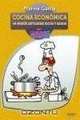 Cocina Economica / Economic cuisine: 44 Menus Anticrisis Ricos Y Sanos Para Torpes / 44 Anticrisis Rich and Healthy Menus for Dummies (Spanish Edition), Marina Garcia 