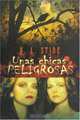 Unas Chicas Peligrosas/dangerous Chicks, R. L. Stine 