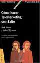 Como Hacer Telemarketing Con Exito, Bob Stone, Patricia Zelzman 