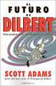 El Futuro De Dilbert (Dilbert Books (Spanish)), Scott Adams 