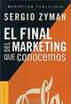 El final del marketing que conocemos, Sergio Zyman 