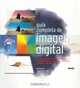 Guia completa de imagen digital : Conceptos basicos. Mejora de imagen. Imagenes creativas. Hardware. Software. Trasladar Imagenes, Joel Lacey 