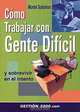 Como trabajar con gente dificil: Y sobrevivir en el intento, Muriel Solomon, Aida Santapau 