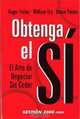 Obtenga el Si/ Getting to Yes: El Arte De Negociar Sin Ceder, Roger Fisher, William Ury, Bruce Patton 