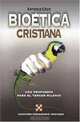 Bioetica cristiana: Una propuesta para el tercer milenio (rustica), Antonio Cruz 
