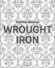 Practical Ideas on Wrought Iron, 