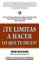 Te Limitas a Hacer Lo Que Te Dicen: Una Inversion Muy Valiosa Para Cualquiera Que Desee Llegar Hasta Donde Jamas Habia Sonado En El Plano Laboral Y Personal, Bob Nelson 