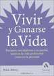 Vivir y ganarse la vida: Recupere sus objetivos y su pasion, tanto en la vida profesional como en la personal, Mark Albion 
