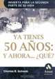 Ya tienes 50 anos: y ahora . . . que? : Invierta para la segunda parte de su vida, Charles R. Schwab 
