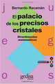 El Palacio de los Precisos Cristales: Divertimentos matematicos (Coleccion Juegos) (Spanish Edition), Bernardo Recaman Santos 