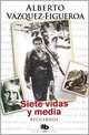 Siete vidas y media (Spanish Edition), Alberto Vazquez-Figueroa 