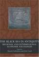 The Black Sea in Antiquity: Regional and Interregional Economic Exchanges (Black Sea Studies), 