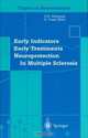 Early Indicators, Early Treatment and Neuroprotection in Multiple Sclerosis (Topics in Neuroscience), O.R. Hommes 