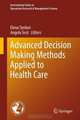 Advanced Decision Making Methods Applied to Health Care (International Series in Operations Research & Management Science), 