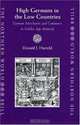 High Germans In The Low Countries: German Merchants And Commerce In Golden Age Antwerp (The Northern World), Donald J. Harreld 